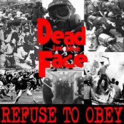 Dead In The Face : Refuse to Obey